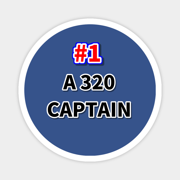 Number one A320 captain Magnet by NumberOneEverything